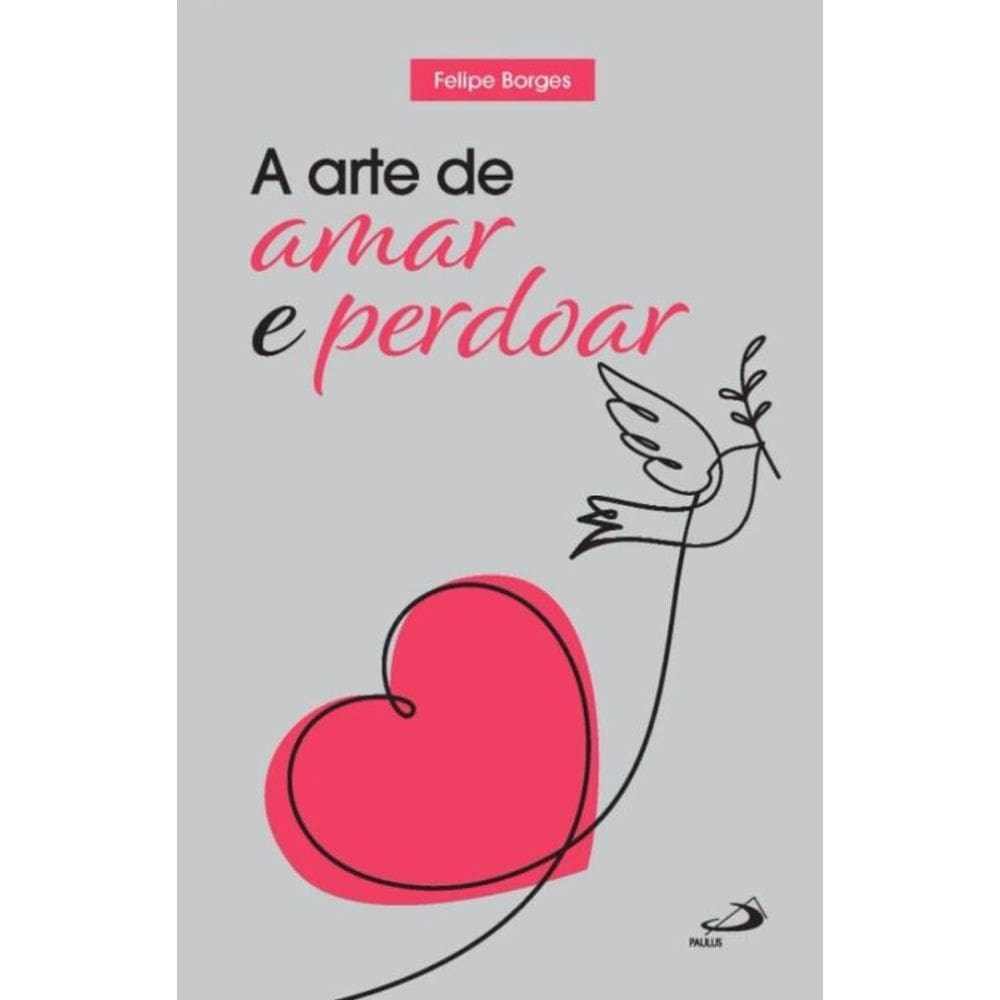 A arte de amar e perdoar