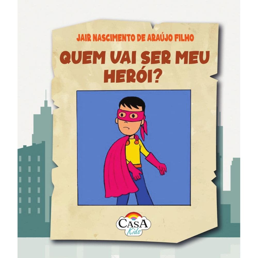 Quem vai ser meu herói?