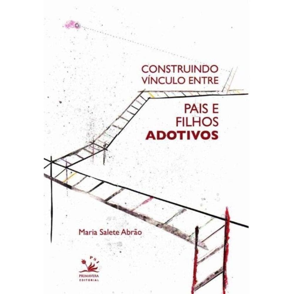 Construindo Vínculo Entre Pais e Filhos Adotivos