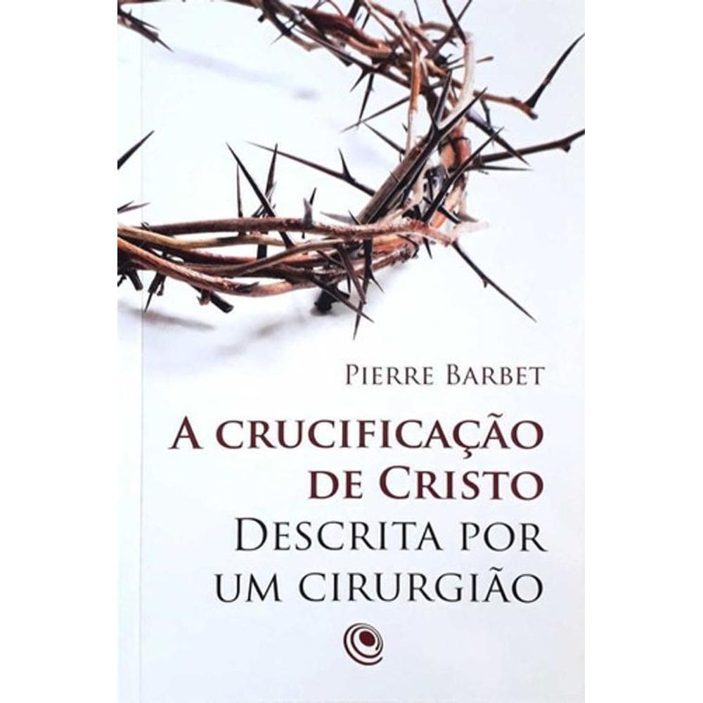 Livro A Crucificação De Cristo Descrita Por Um Cirurgião