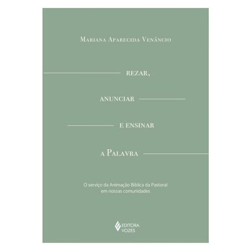 Rezar, Anunciar E Ensinar A Palavra