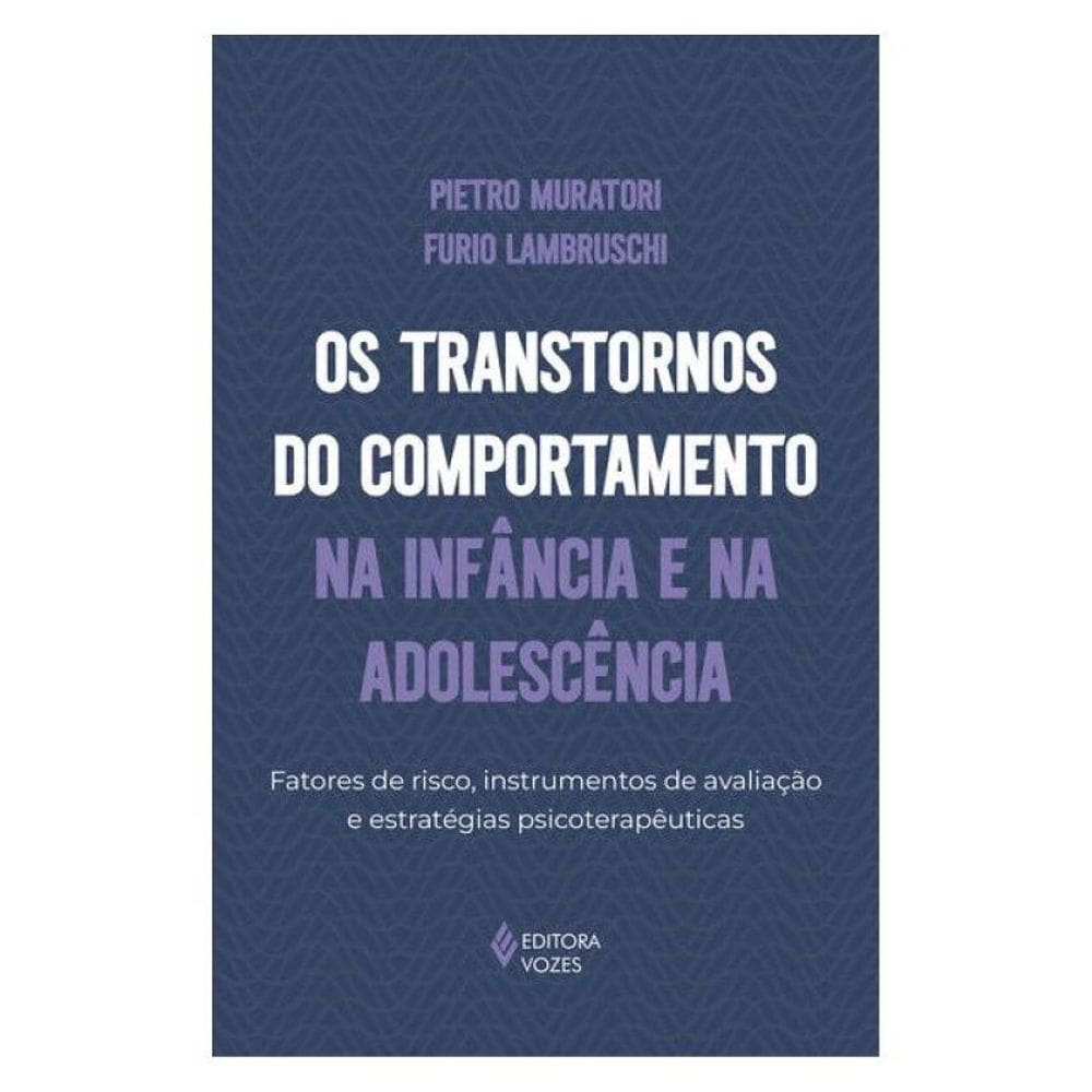 Os Transtornos Do Comportamento Na Infância E Na Adolescência