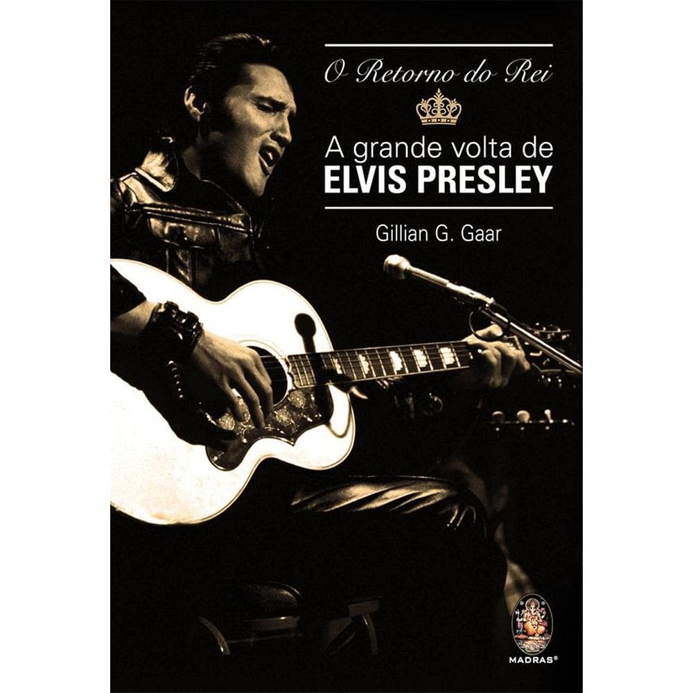 Livro O Retorno Do Rei - A Grande Volta De Elvis Presley (Lacrado)