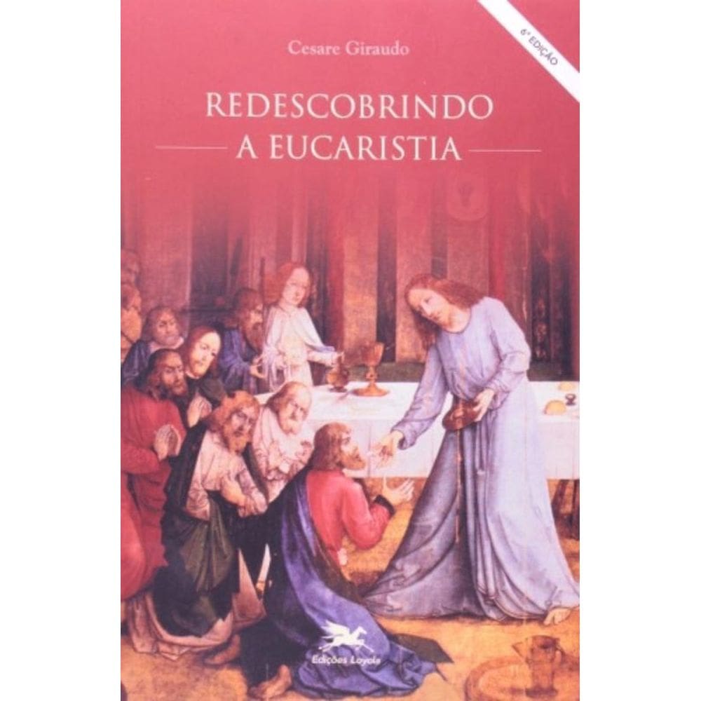 Redescobrindo A Eucaristia