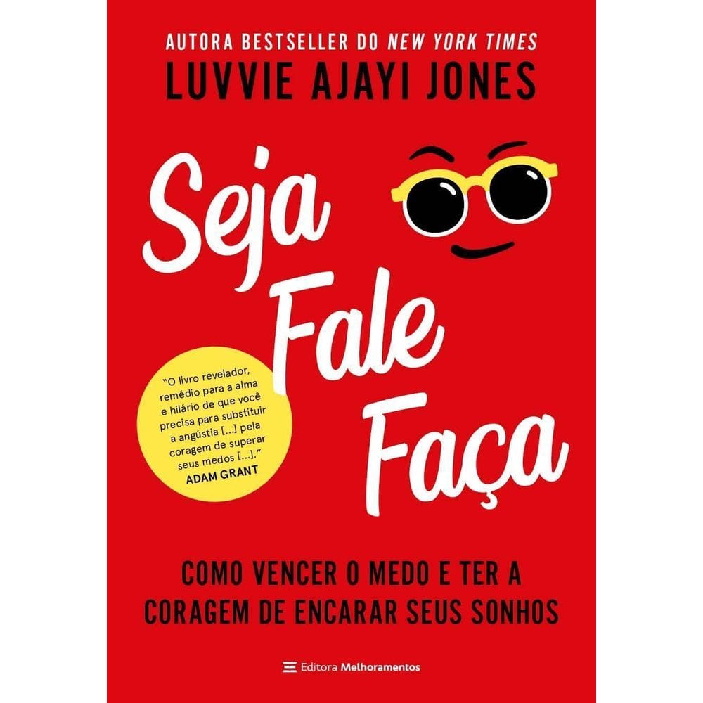 Seja Fale Faça - Como Vencer o Medo e Ter a Coragem de Encarar Seus Sonhos