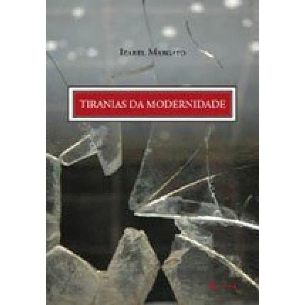 Tiranias Da Modernidade