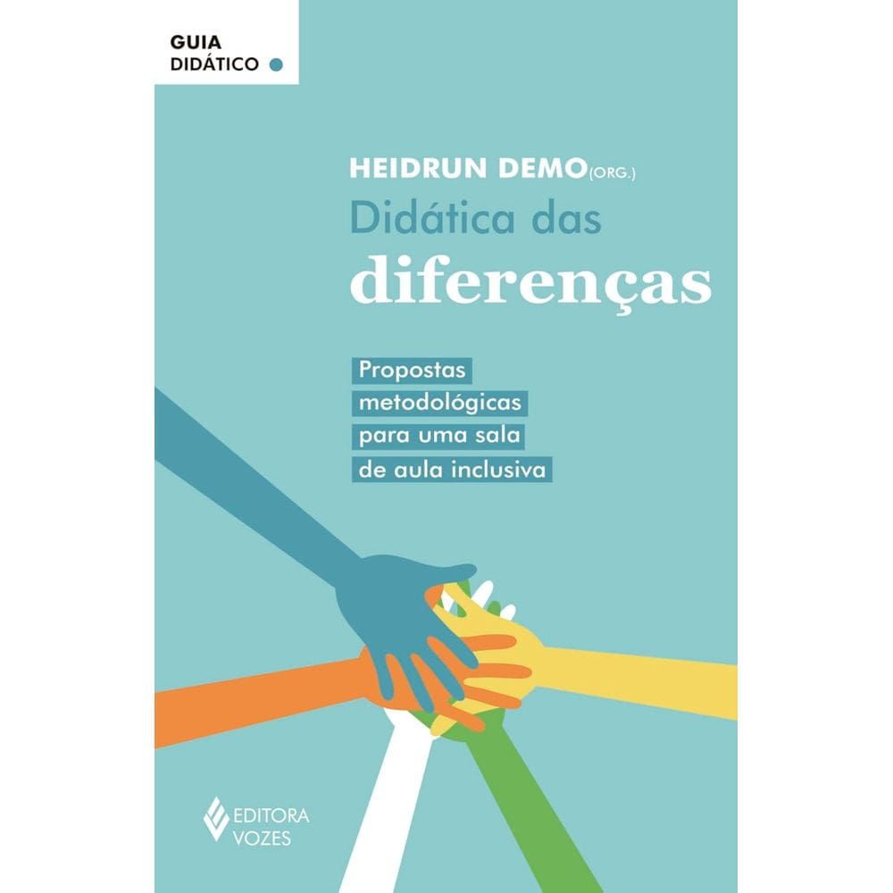 Livro - Didática das diferenças: Propostas metodológicas para uma sala de aula inclusiva, por Heidrun Demo - Editora Vozes
