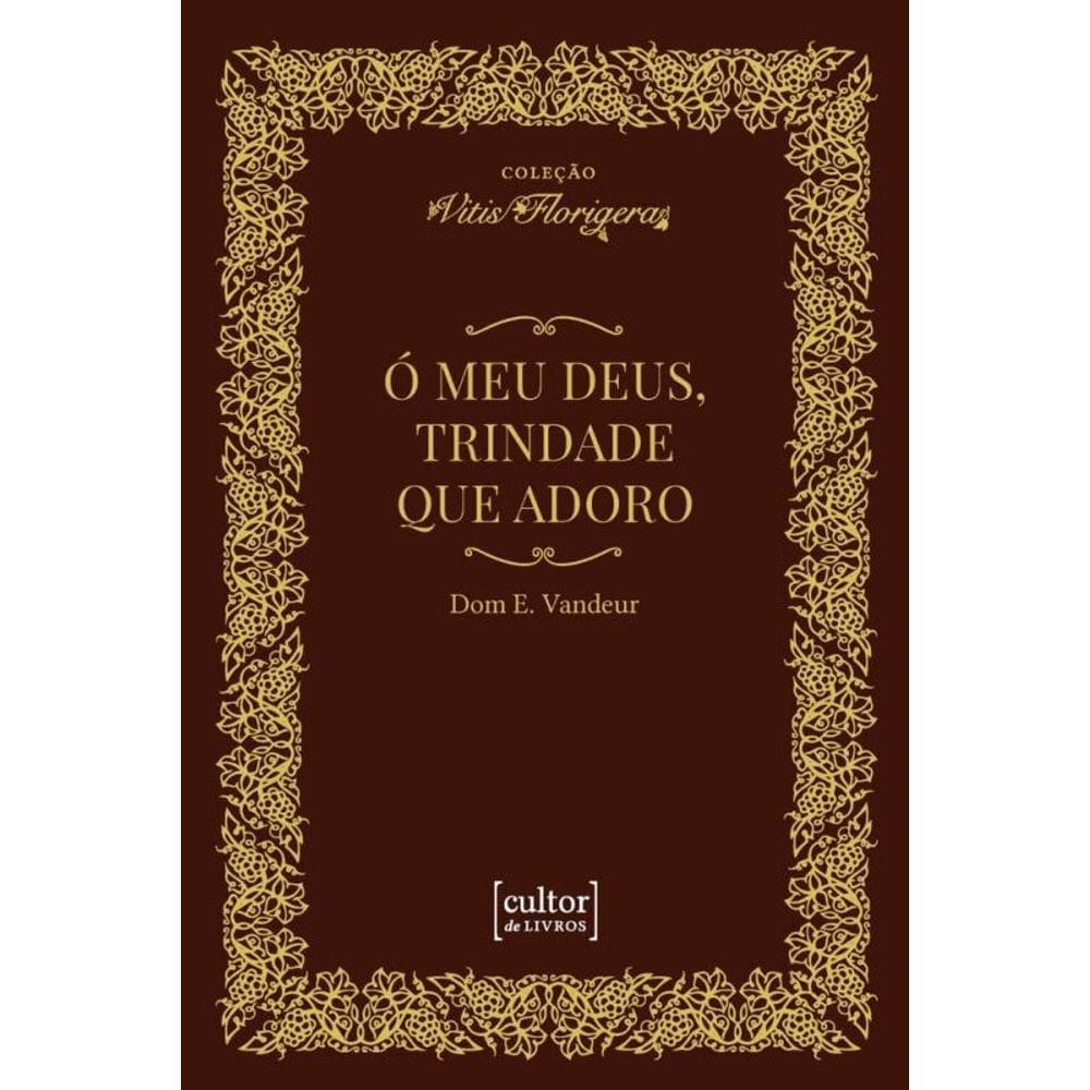 Ó meu Deus, Trindade que adoro