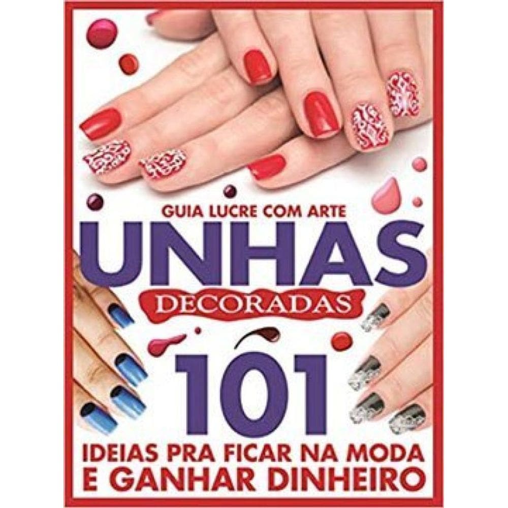 Guia Lucre Com Arte - Unhas Decoradas