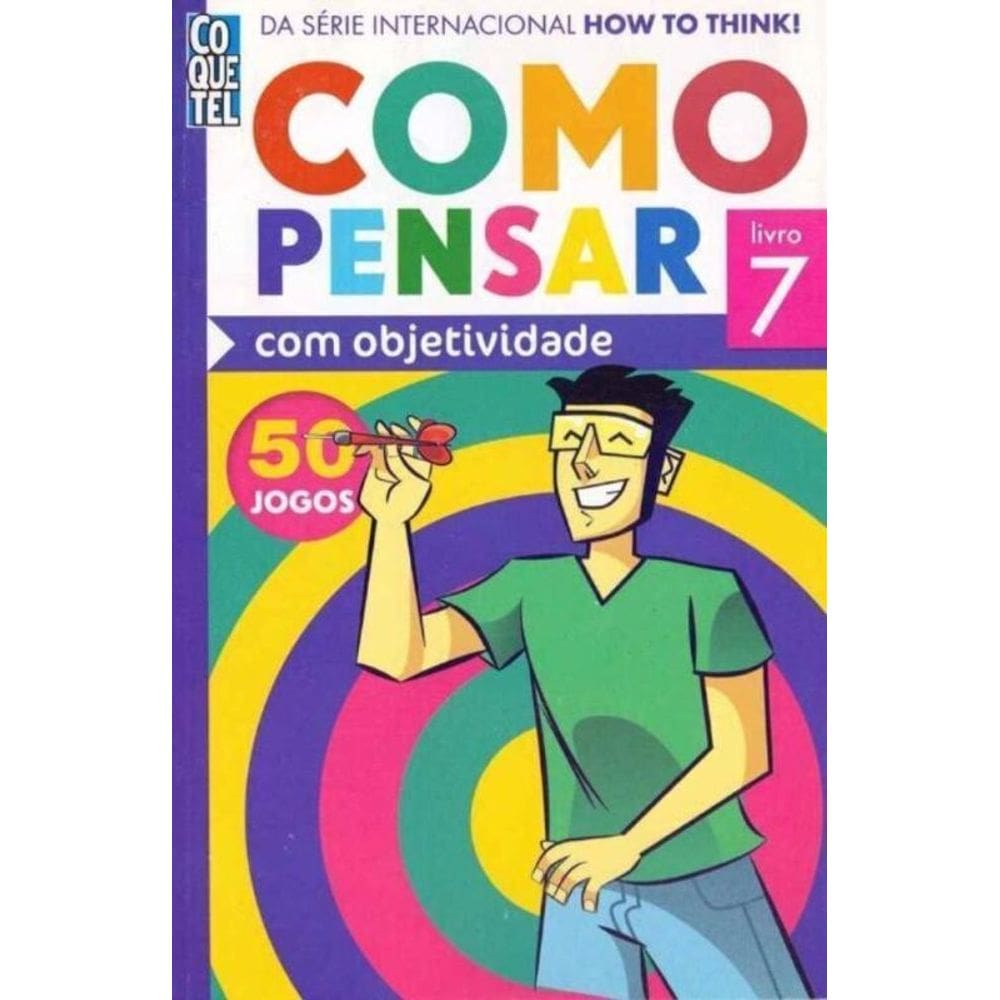Como Pensar Com Objetividade - Livro 7