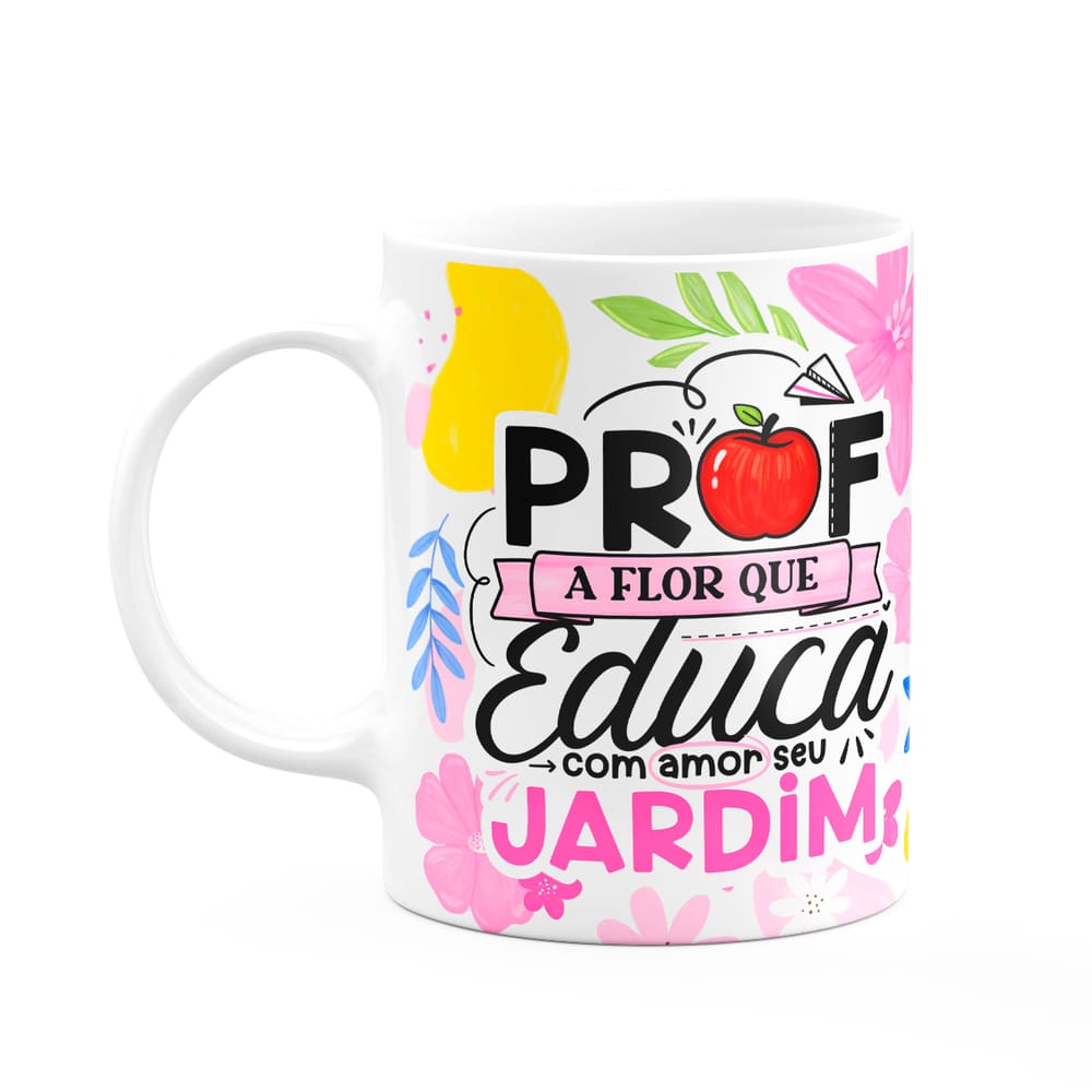Caneca da Professora - Flor que educa o jardim - Branca M1