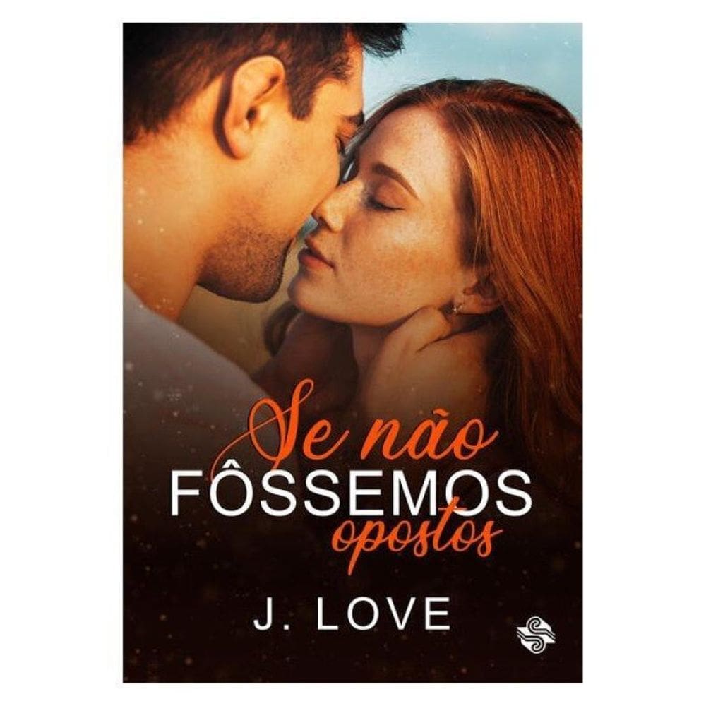 Se Não Fôssemos Opostos