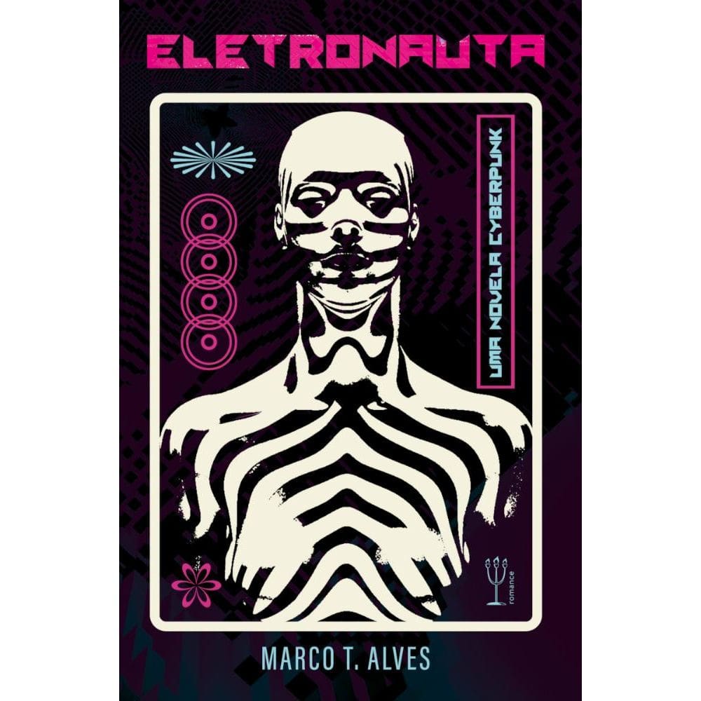 ELETRONAUTA: Uma novela cyberpunk