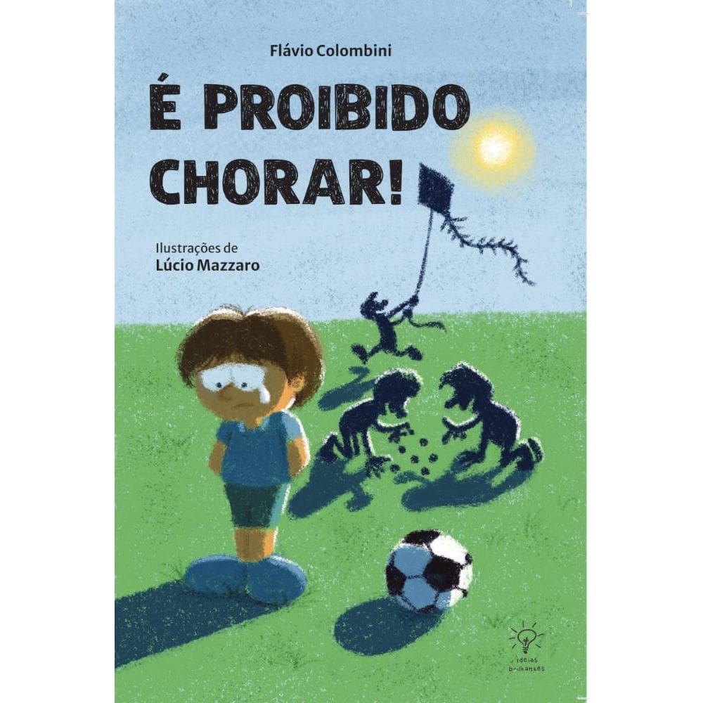 É proibido chorar!