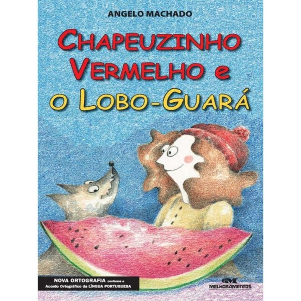 Chapeuzinho Vermelho E O Lobo-Guará