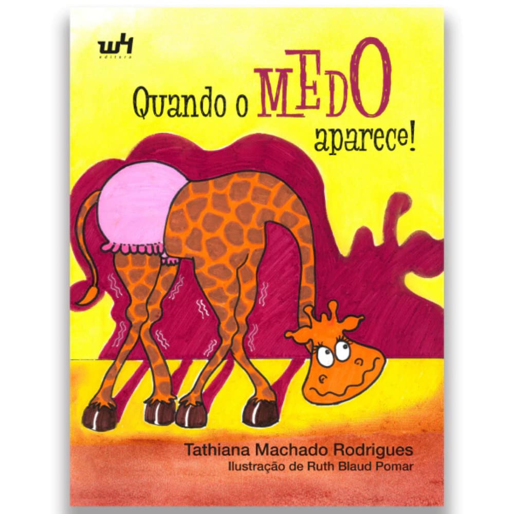 Livro Quando O Medo Aparece, Auto Controle Como Enfrentar O Medo, Thatiana M Rodrigues - W4 Editora