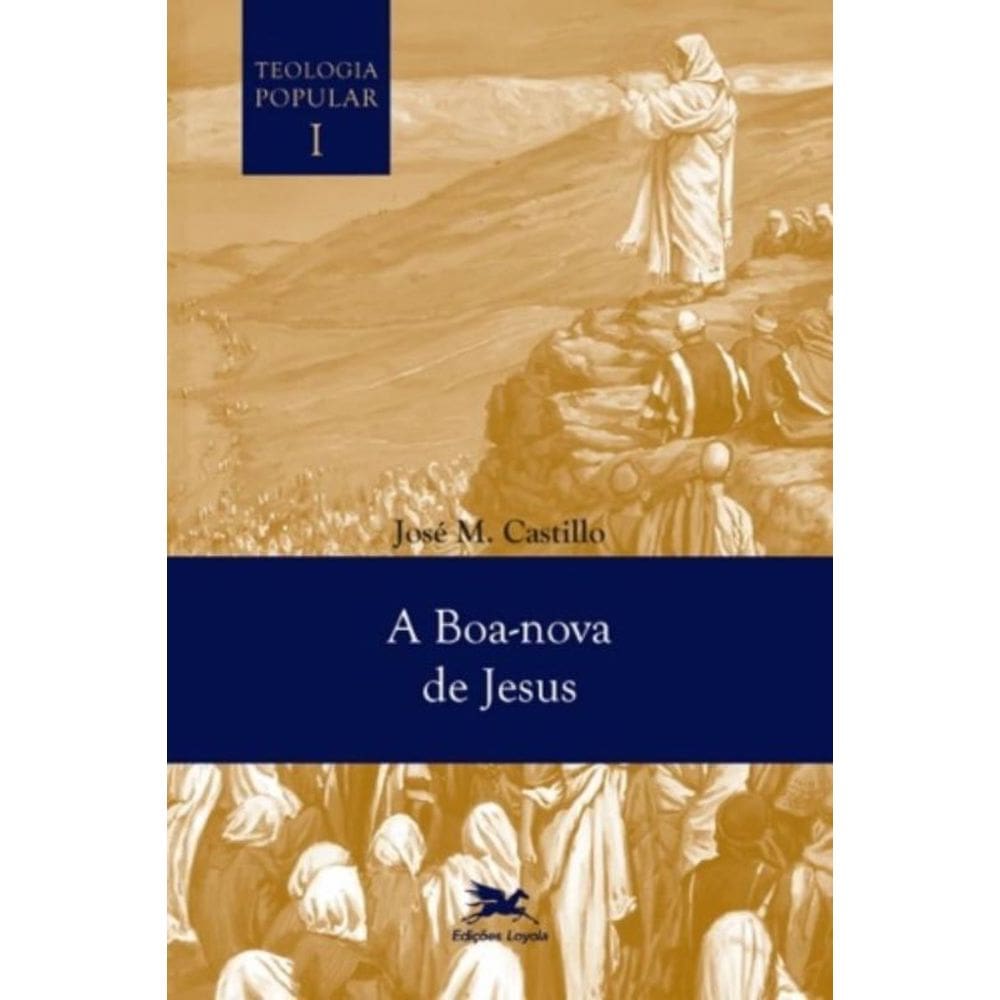Teologia Popular I - A Boa-Nova De Jesus