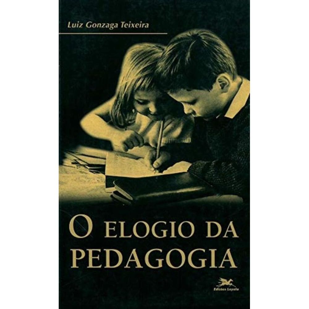 O Elogio Da Pedagogia