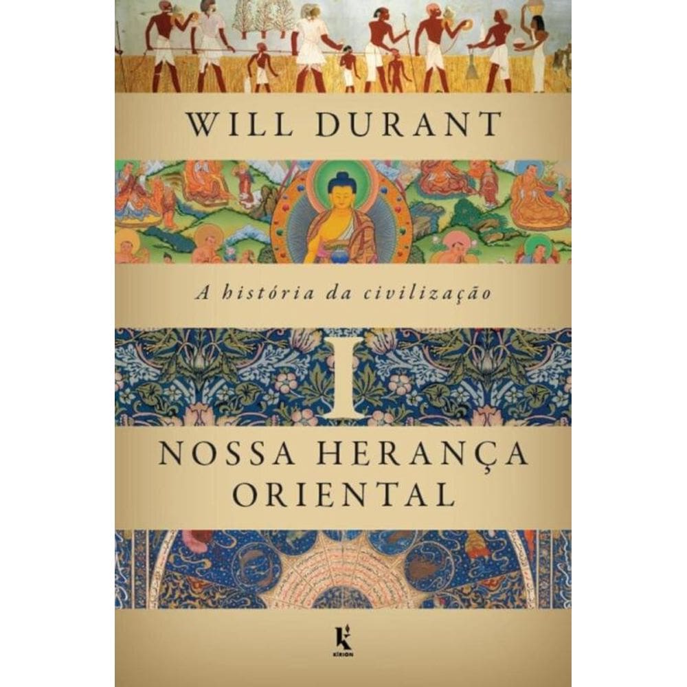 Historia Da Civilizacao, A - Nossa Heranca Oriental - Kirion