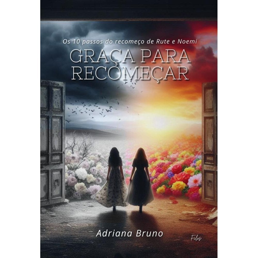 Graça para recomeçar: os 10 passos do recomeço de Rute e Noemi
