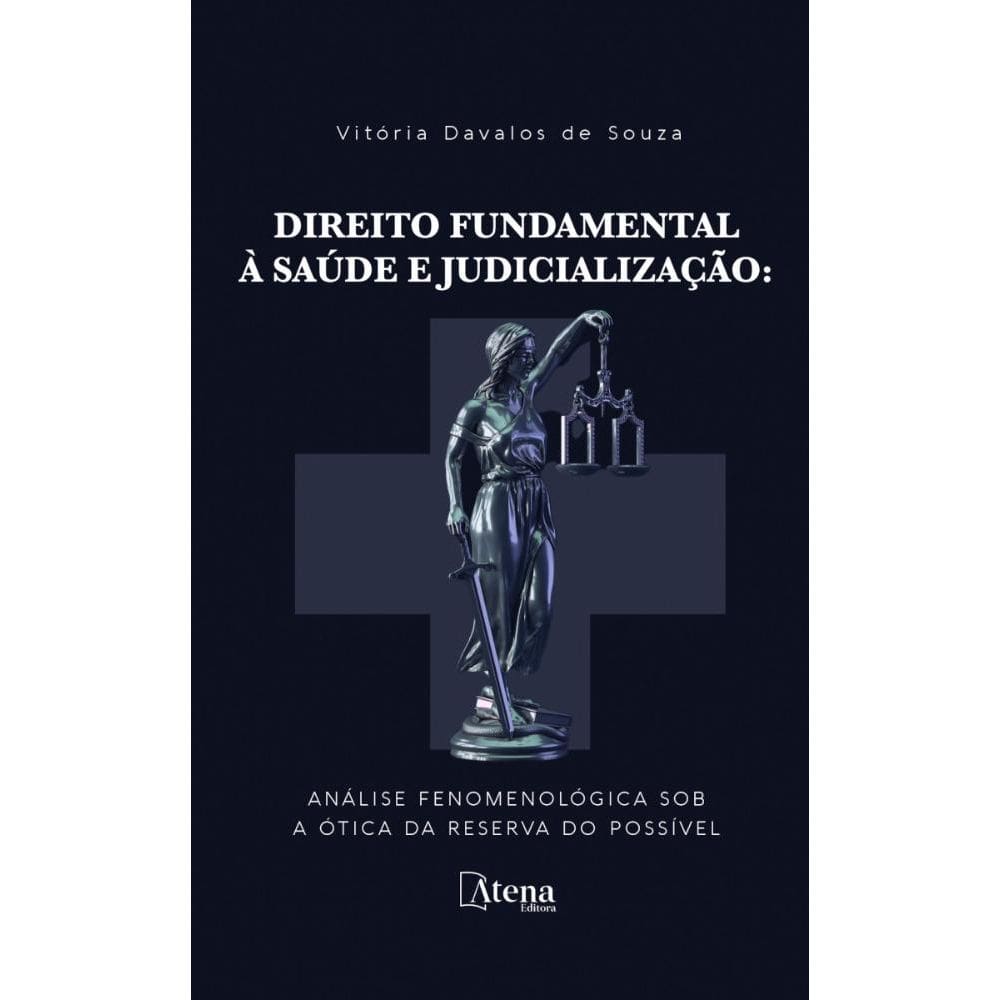 Direito fundamental à saúde e judicialização: análise fenomenológica sob a ótica da reserva do possível