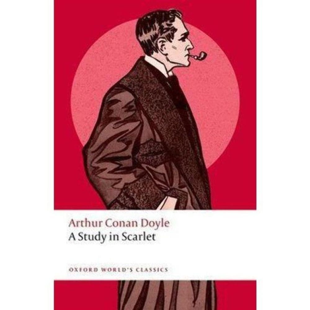 A Study In Scarlet - Oxford World`S Classics