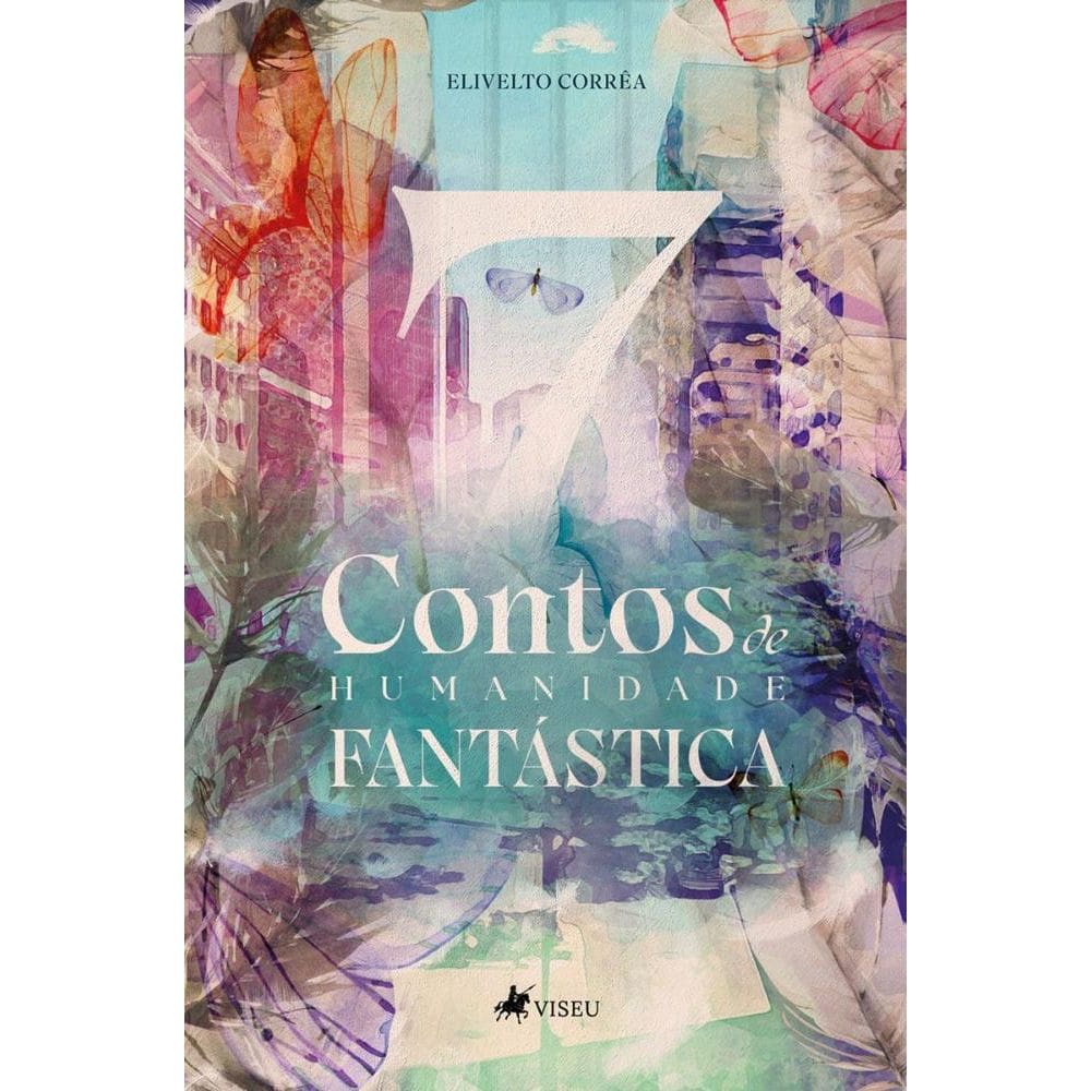 7 Contos de Humanidade Fantástica