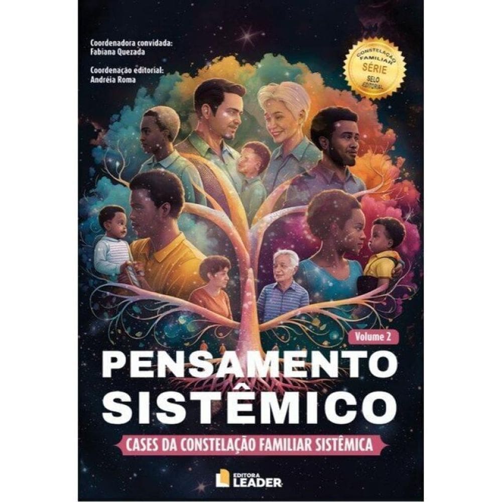 Pensamento Sistêmico - Cases Da Constelação Familiar Sistêmica - Volume Ii - Vol. 2