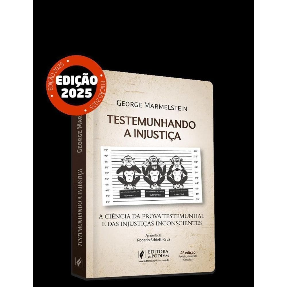 Testemunhando a Injustiça - a Ciência Da Prova Testemunhal e Das Injustiças Inconscientes - (04Ed/25