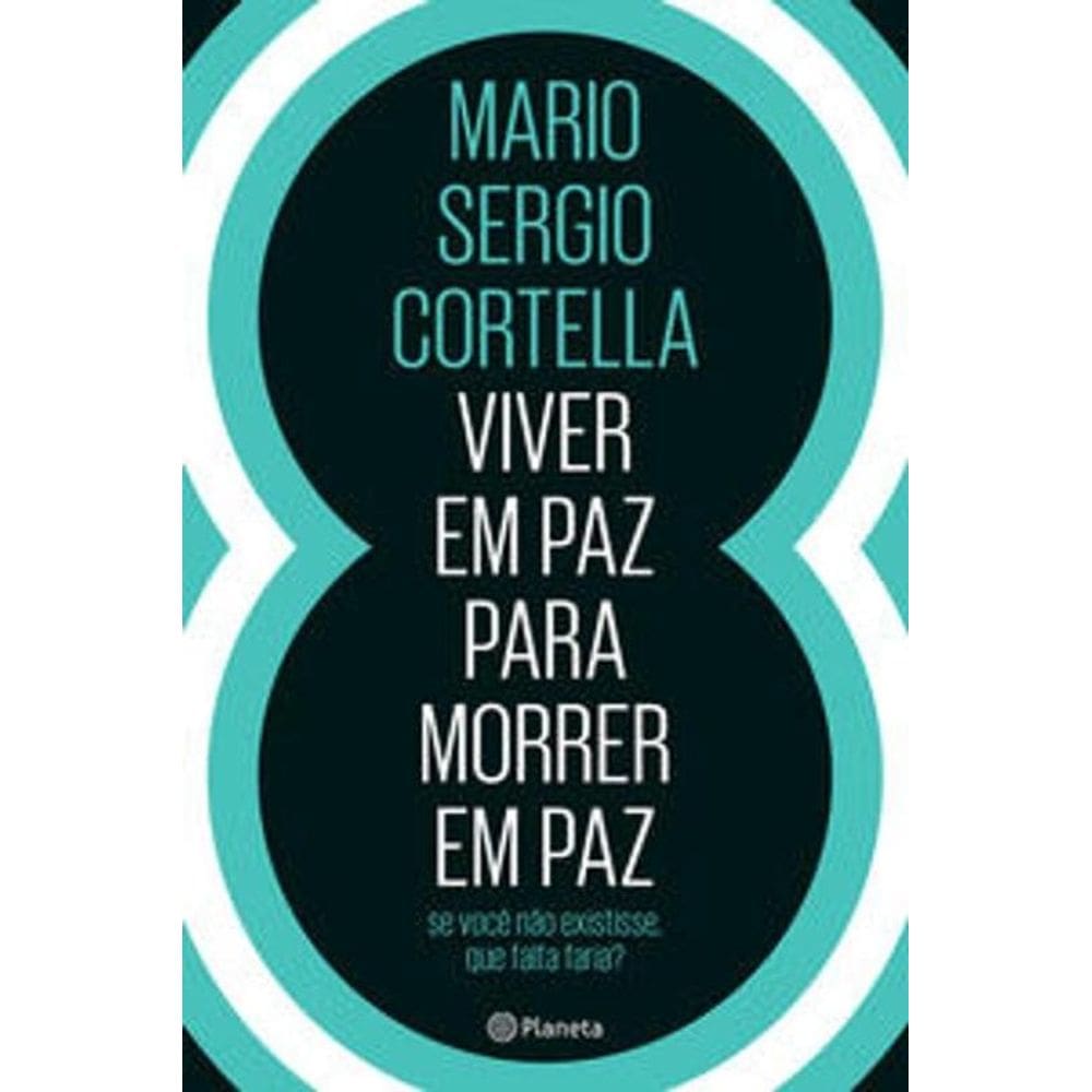 Viver Em Paz Para Morrer Em Paz - Se Voce Nao Exis