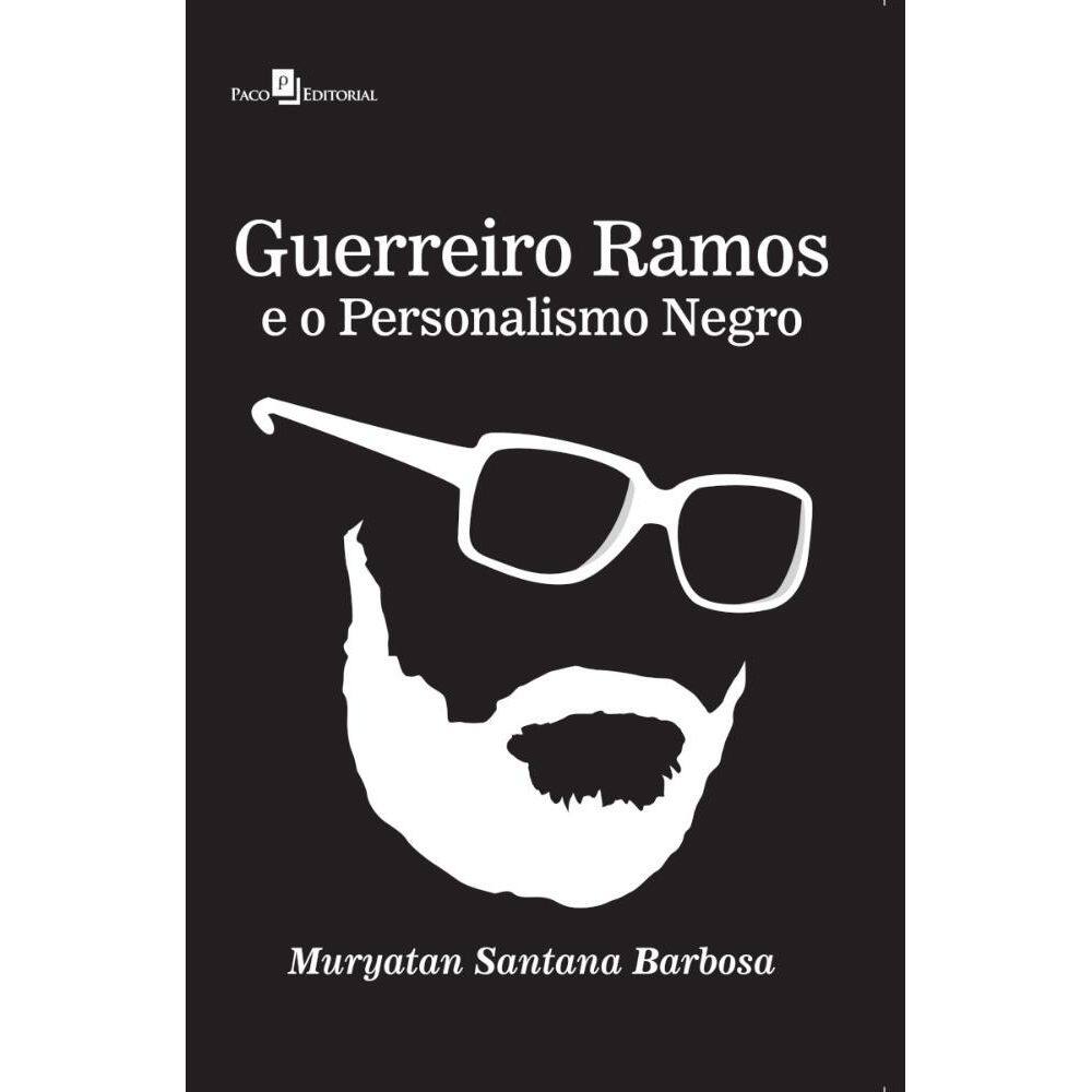Guerreiro Ramos e o Personalismo Negro