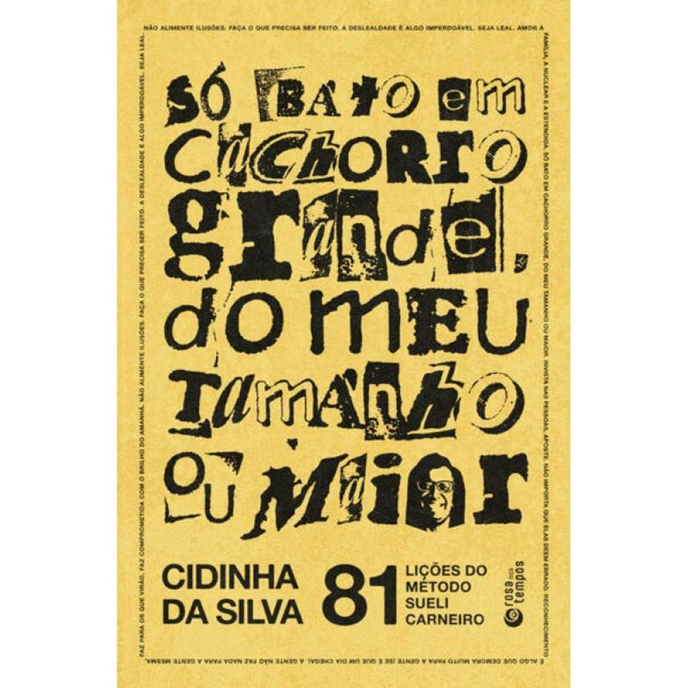 Só bato em cachorro grande, do meu tamanho ou maior