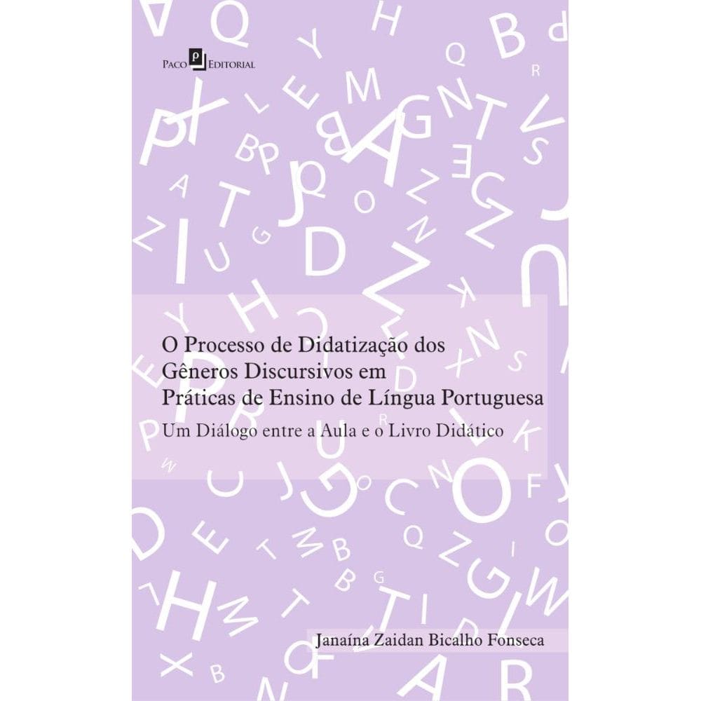 O Processo De Didatização Dos Gêneros Discursivos Em Práticas De Ensino De Língua portuguesa