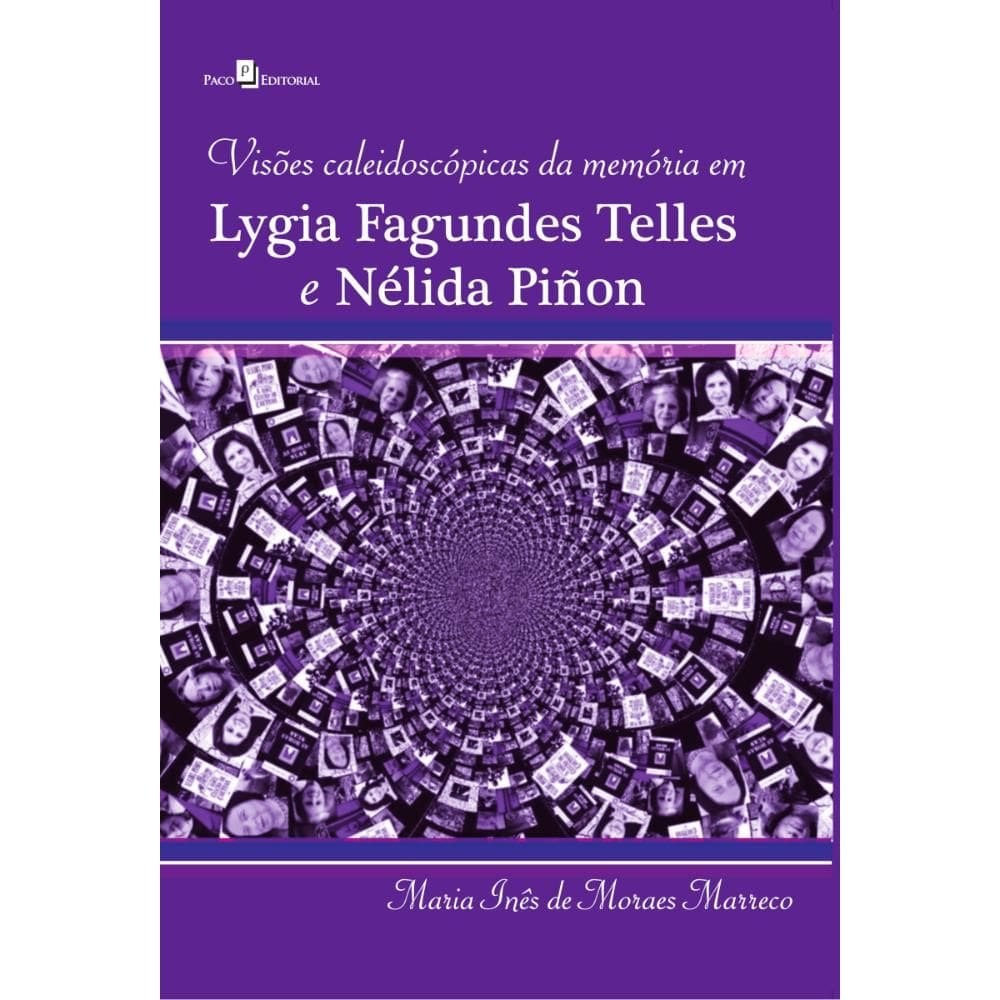 Visões caleidoscópicas da memória em Lygia Fagundes Telles e Nélida Piñon