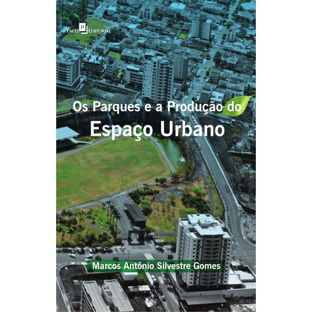 Os Parques e a Produção do Espaço Urbano