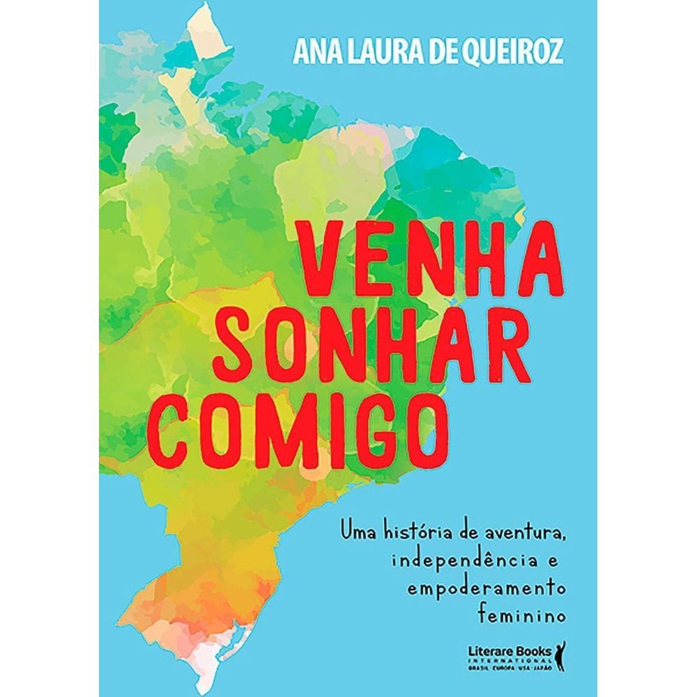 Venha Sonhar Comigox365 Dias De Aventuras, Independência e Empoderamento Feminino