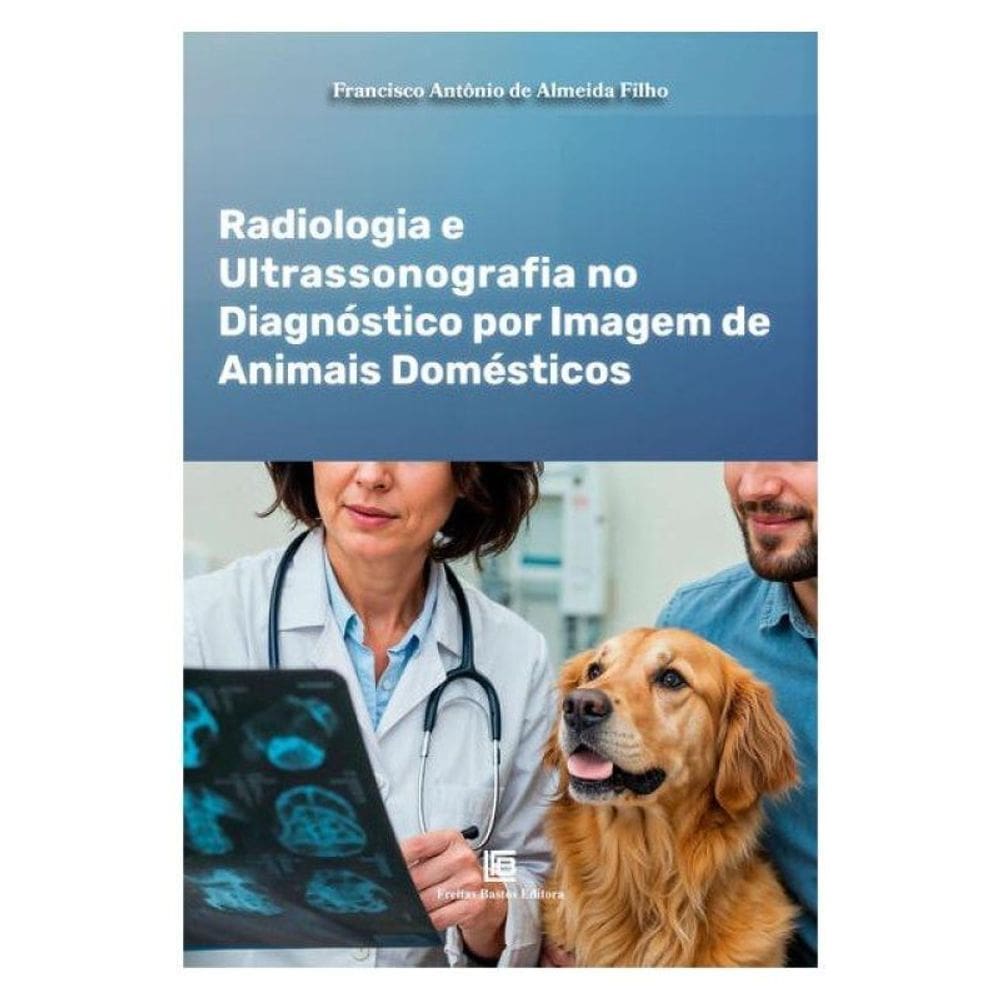 Radiologia E Ultrassonografia No Diagnóstico Por Imagem De Animais Domésticos