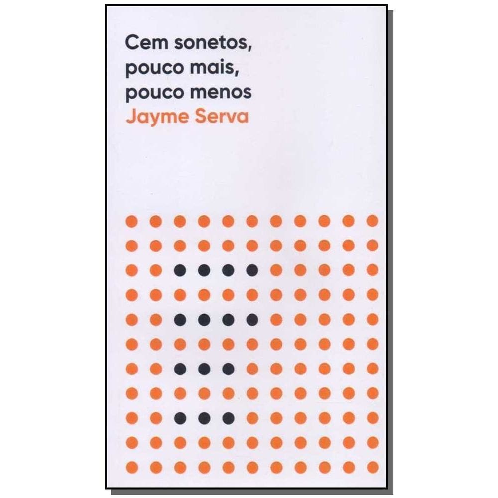 Cem Sonetos Pouco Mais, Pouco Menos -  02Ed