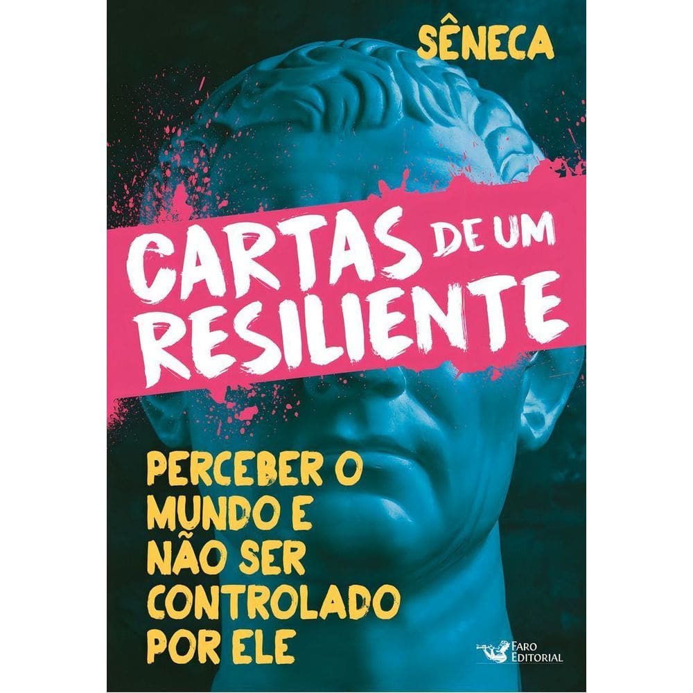 Cartas De Um Resiliente - - Livro I - Perceber o Mundo e Não Ser Controlado Por Ele