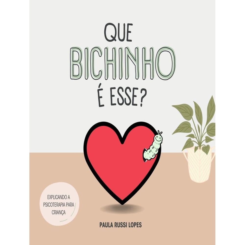 Que Bichinho E Esse? Explicando A Psicoterapia Para Crianca