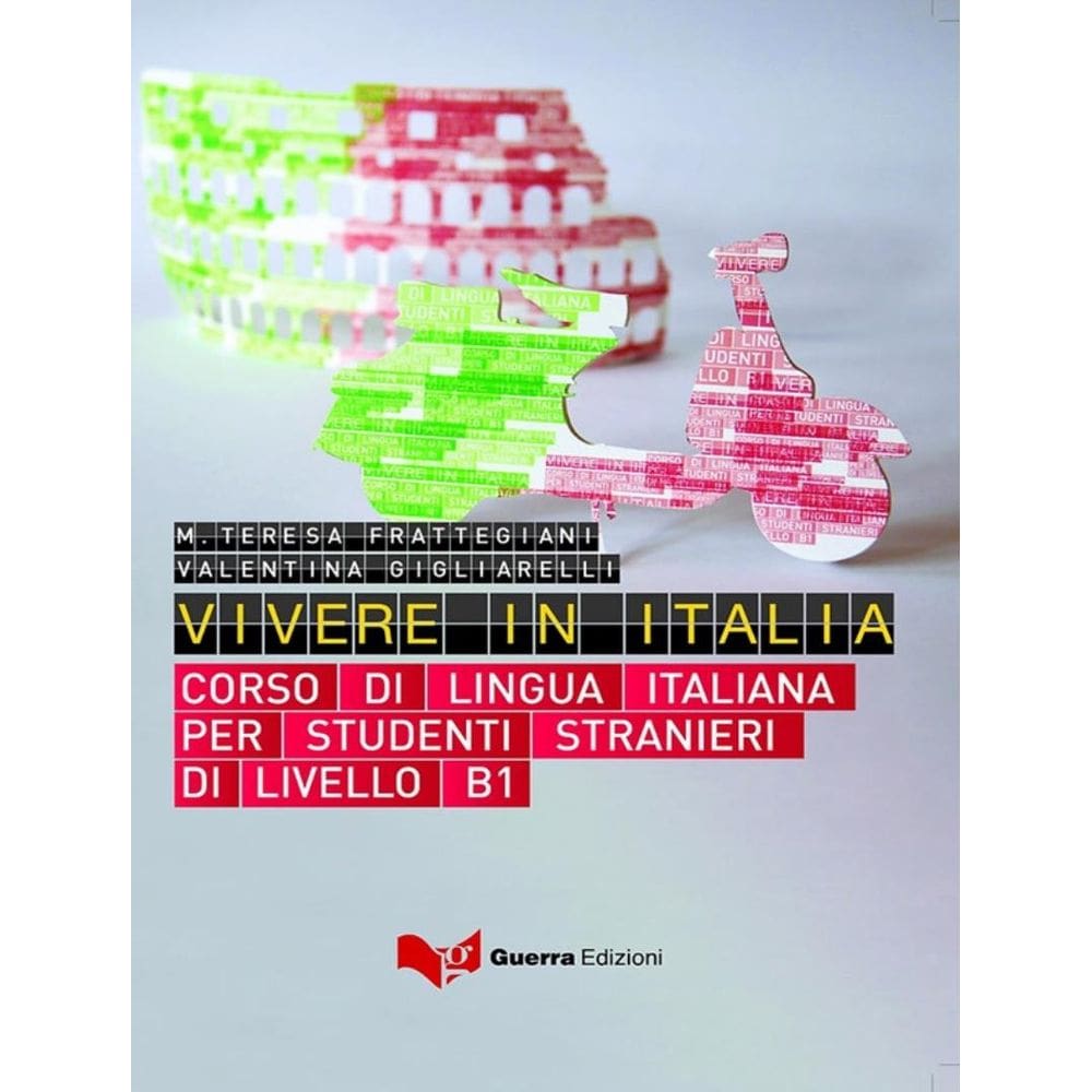 Vivere In Italia - Corso Di Lingua Italiana Per Studenti Stranieri Di Livello B1