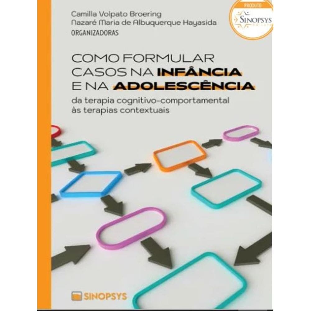 Como Formular Casos Na Infancia E Na Adolescencia- Da Terapia Cognitivo-Comportamental As Terapias Contextuais