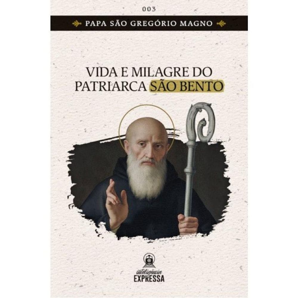 Vida E Milagres Do Patriarca São Bento