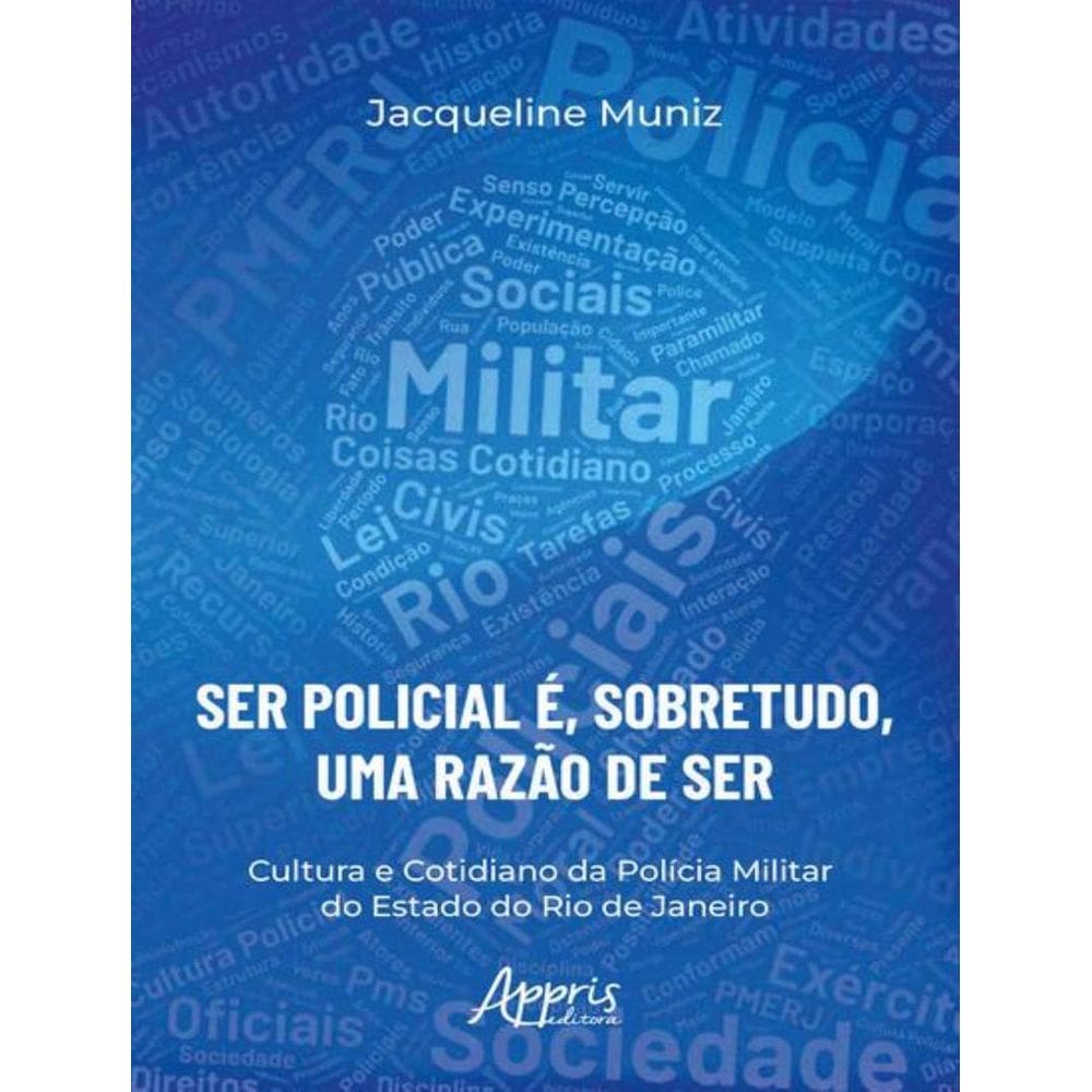 Ser Policial E, Sobretudo, Uma Razao De Ser