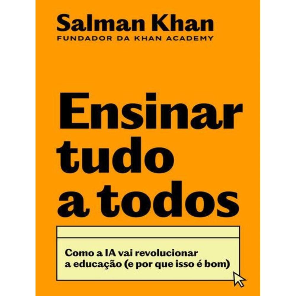 Ensinar Tudo A Todos: Como A Ia Vai Revolucionar A Educacao (E Por Que Isso E Bom)