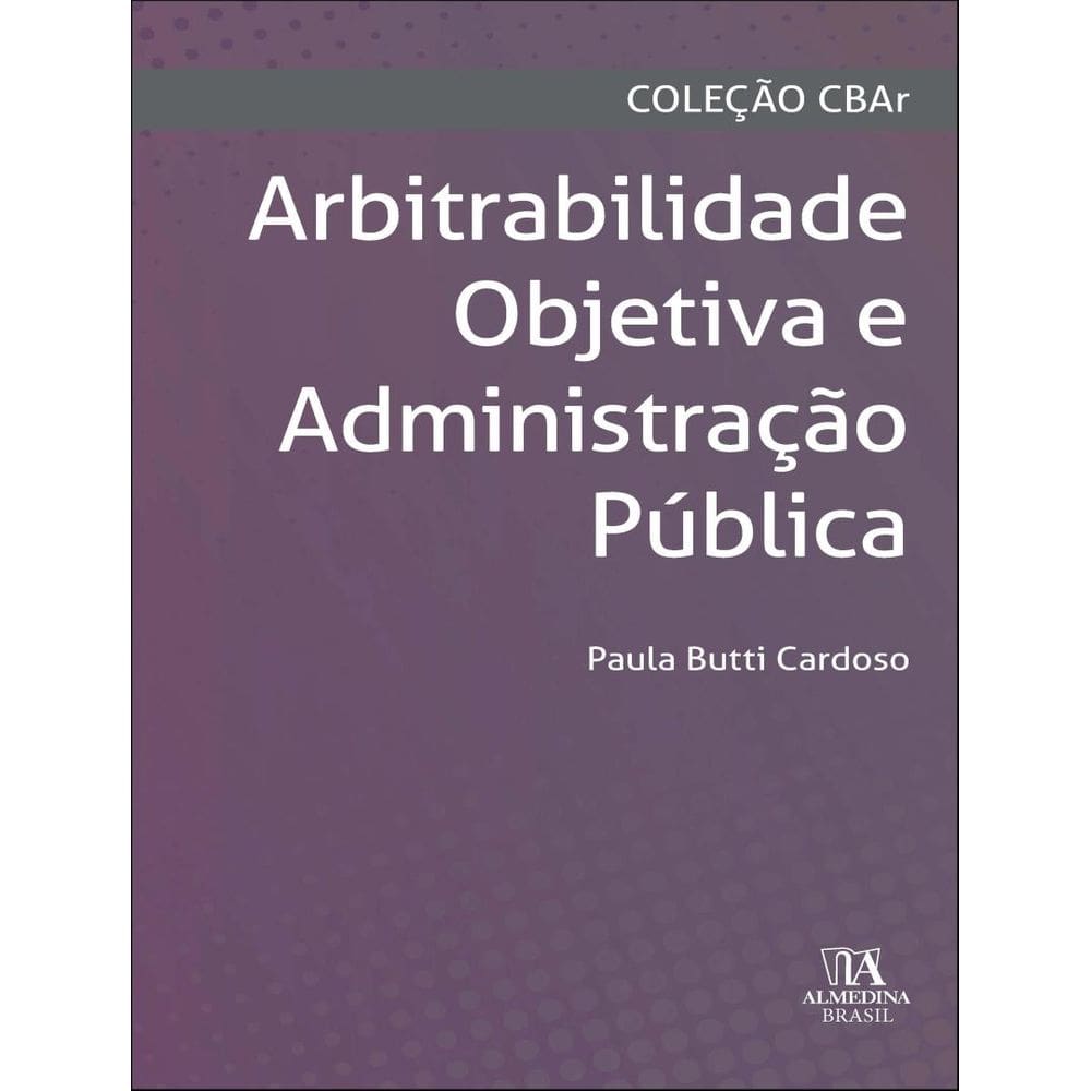 Arbitrabilidade Objetiva E Administracao Publica