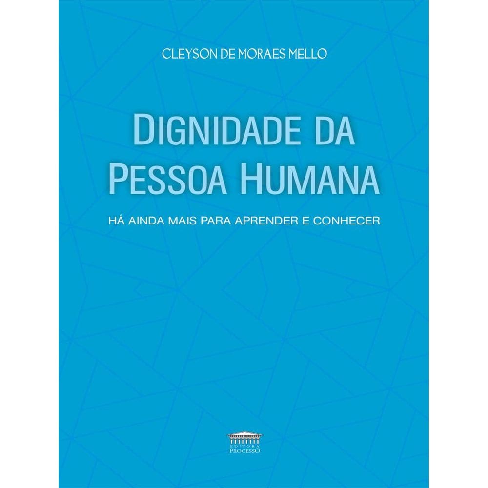 Dignidade Da Pessoa Humana - Ha Ainda Mais Para Aprender E Conhecer