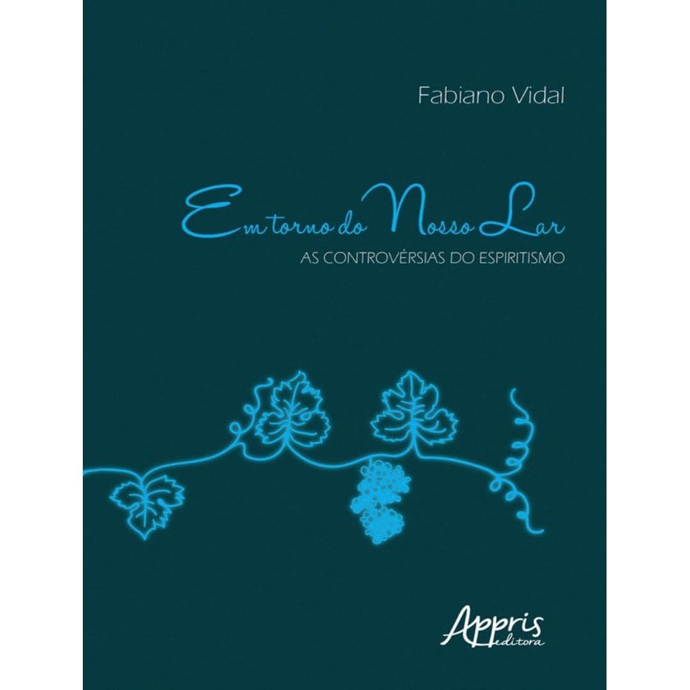 Em Torno Do Nosso Lar: As Controversias Do Espiritismo