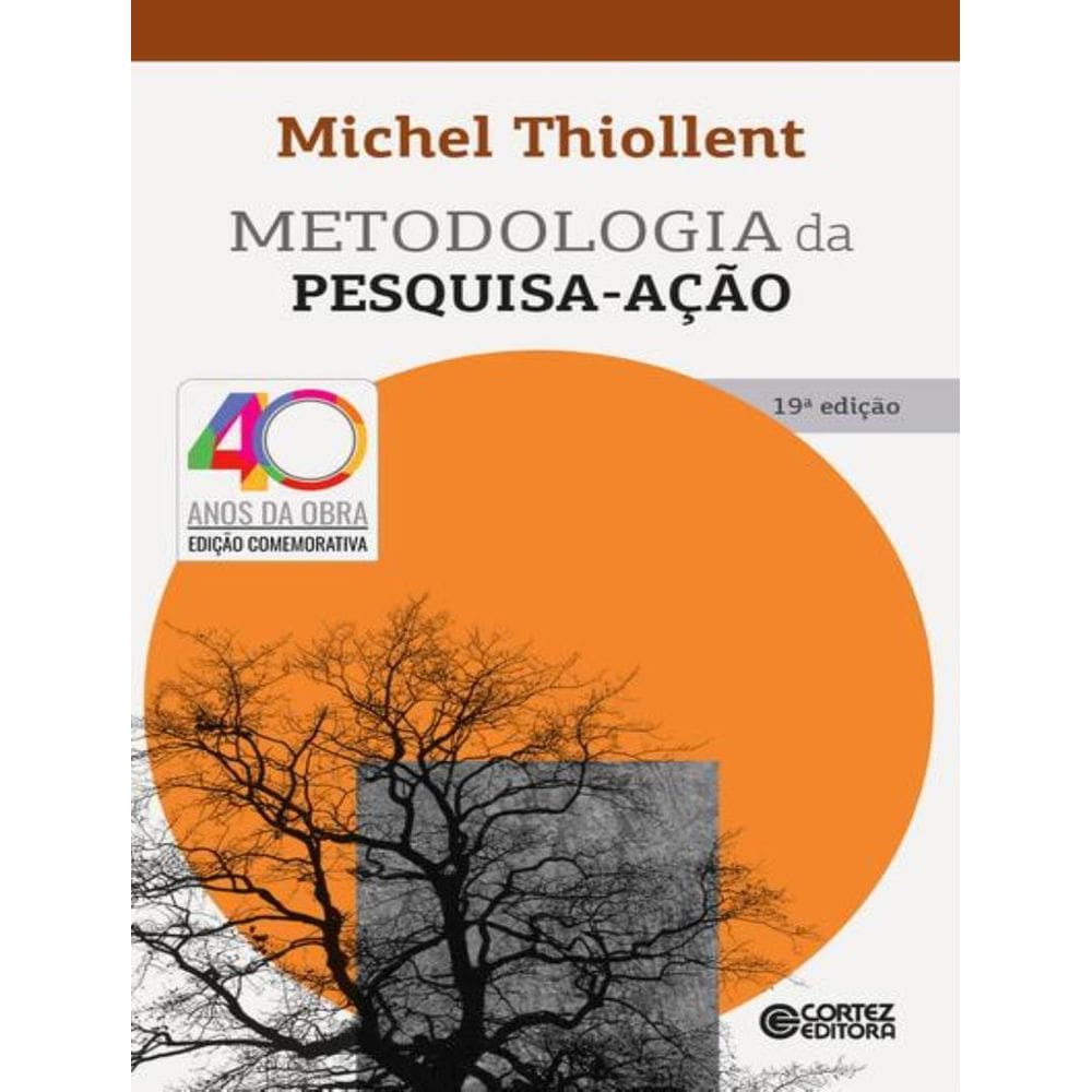 Metodologia Da Pesquisa-Acao - 19ª Ed.