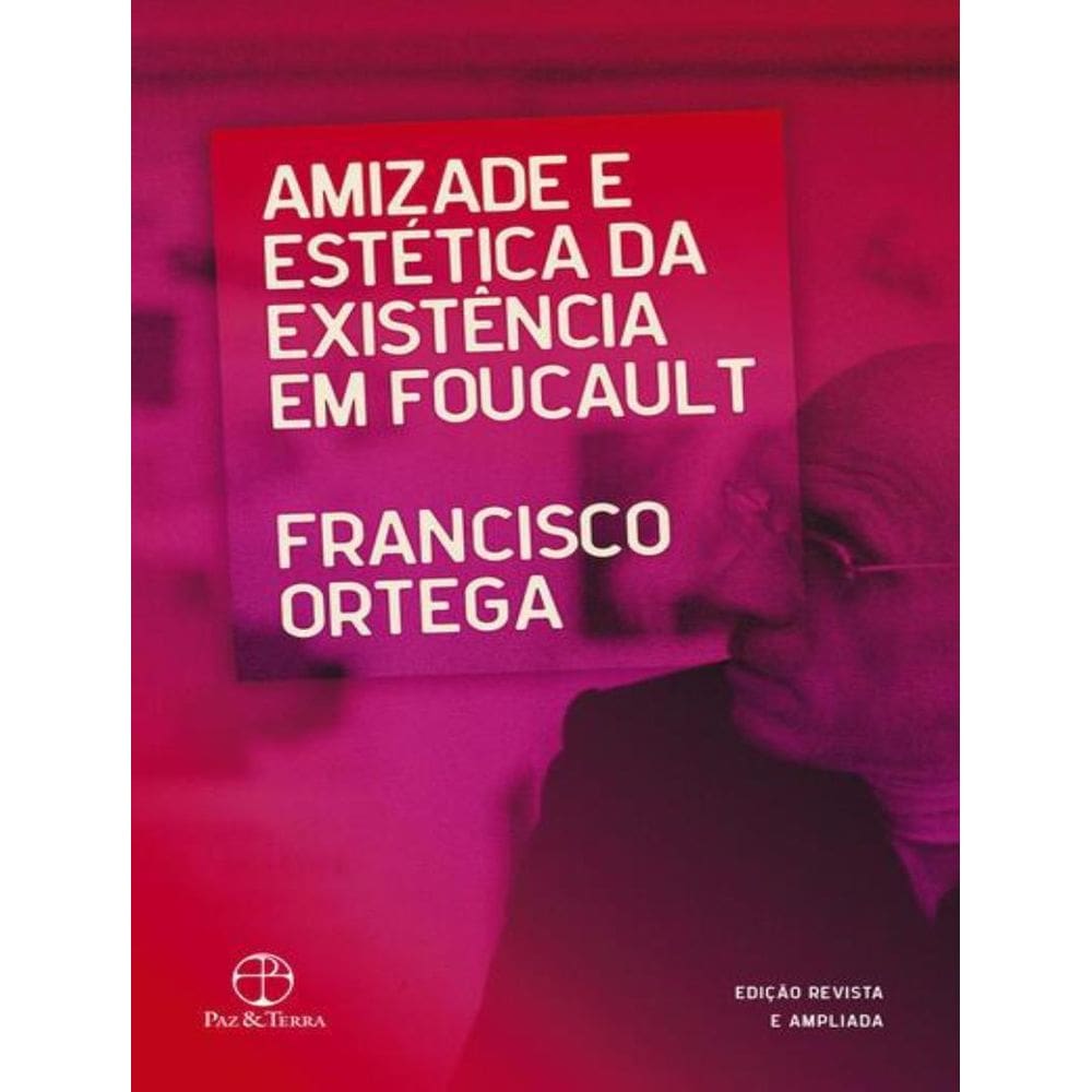 Amizade E Estetica Da Existencia Em Foucault